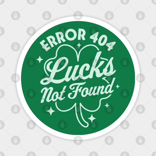 Error 404 Lucks Not Found Saint Patrick's Day Shamrock Nerd Magnet by OrangeMonkeyArt